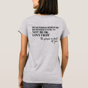  Dear Person Behind Me, Kindness Message T-Shirt