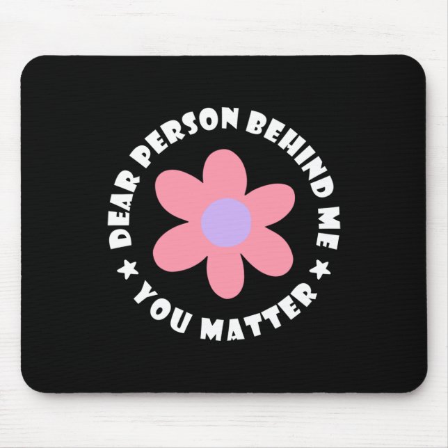 Dear Person Behind Me  Mouse Pad (Front)