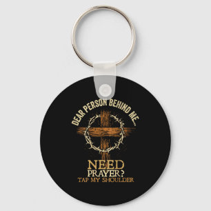 Dear Person Behind Me Need Prayer Tap My Shoulder  Key Ring