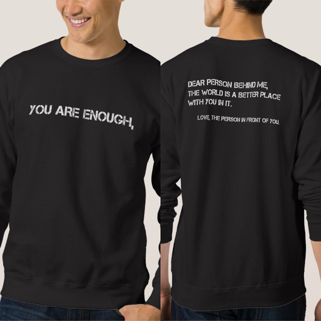 Dear Person Behind Me Positive Quote  Sweatshirt (Creator Uploaded)