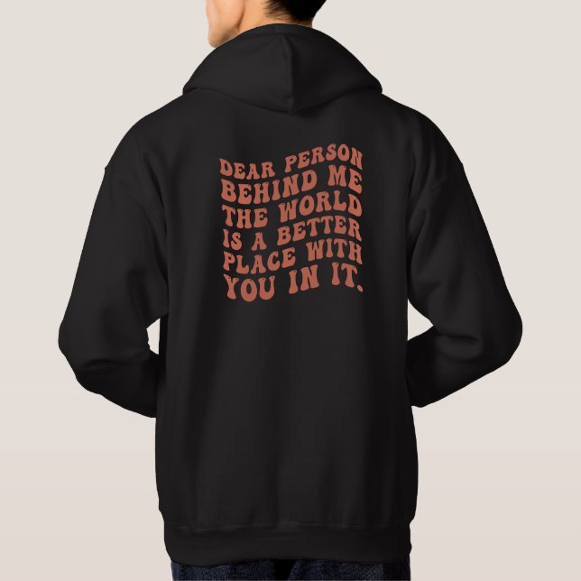 Dear Person Behind Me Shirt Positive Vibe Message (Back)