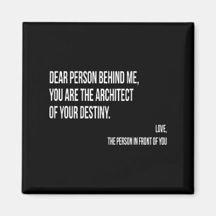 Dear Person Behind Me Sitive Insrational Quotes Sh Magnet