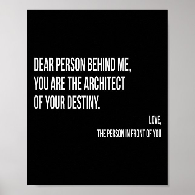 Dear Person Behind Me Sitive Insrational Quotes Sh Poster (Front)