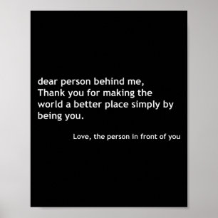 Dear Person Behind Me, Sitive Loving Quote On The Poster