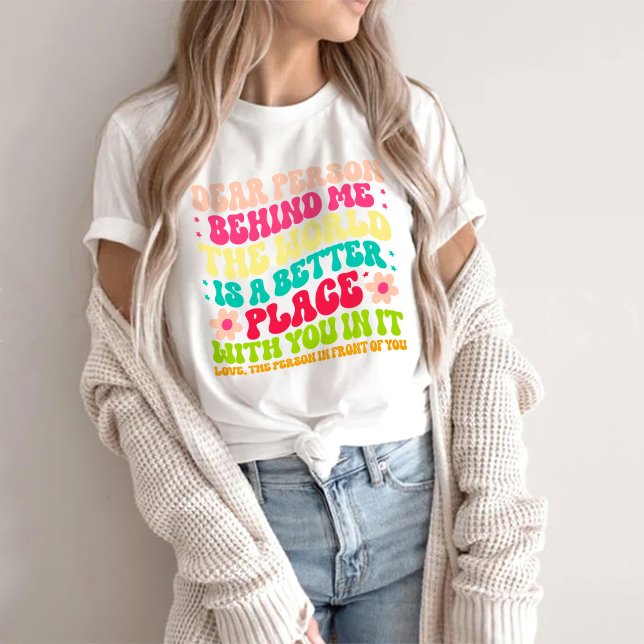 Dear Person Behind Me The World T-Shirt (Creator Uploaded)