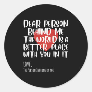 Dear Person Behind Me Woman Girl Sitivity Motivati Classic Round Sticker