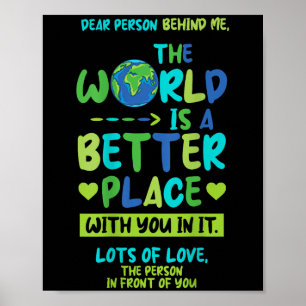 Dear Person Behind Me - World Better Place With Yo Poster