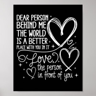 Dear Person Behind Me World Is A Better You (on Ba Poster