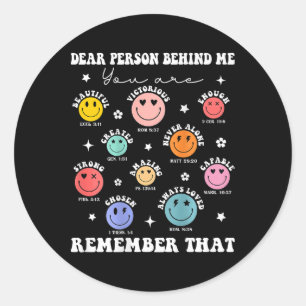 Dear Person Behind Me You Amazing Beautiful Enough Classic Round Sticker