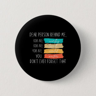 Dear Person Behind Me You Are Amazing Beautiful An 6 Cm Round Badge