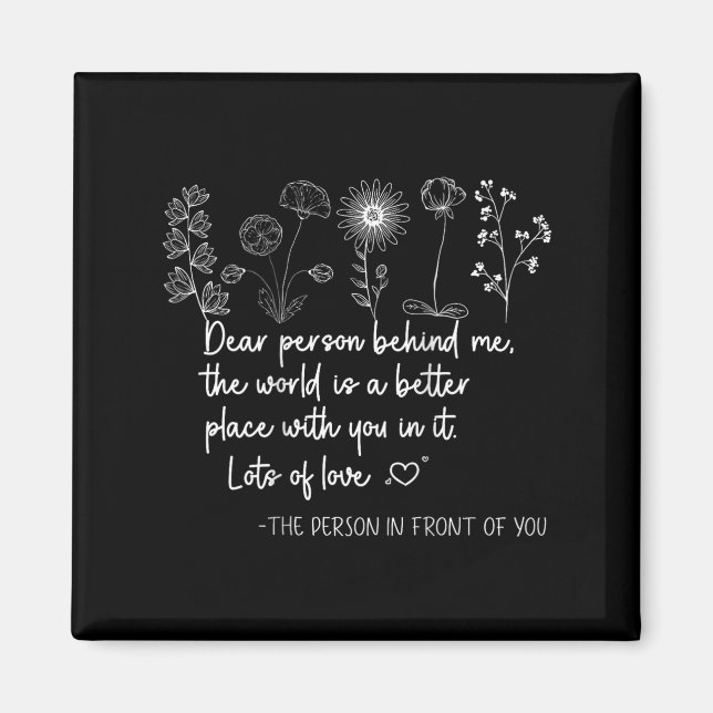 Dear Person Behind Me You Are Amazing Beautiful An Magnet (Front)