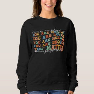 Dear person behind me you are amazing beautiful an sweatshirt