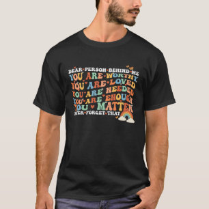 Dear person behind me you are amazing beautiful an T-Shirt