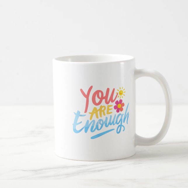 Dear Person Behind Me You Are Enough Love Awarenes Coffee Mug (Right)