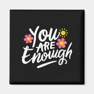 Dear Person Behind Me You Are Enough Love Awarenes Magnet
