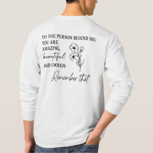 Dear Person Behind Me, You Matter, Mental Health T-Shirt