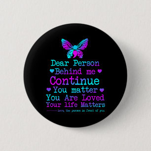 Dear Person Behind Me Your Life Prevention 6 Cm Round Badge