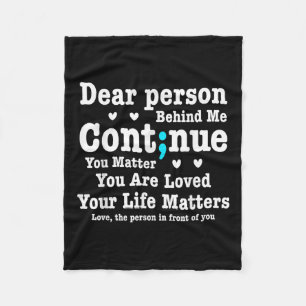 Dear Person Behind Me Your Life S Are Loved Semi C Fleece Blanket