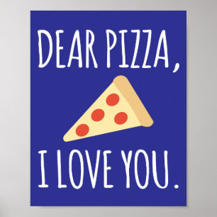 Dear Pizza I Love You Poster