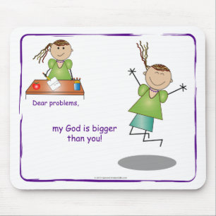 Dear problems, my God is bigger than you! Mousepad