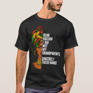 Dear racism I am not my grandparents Feminist Wome T-Shirt