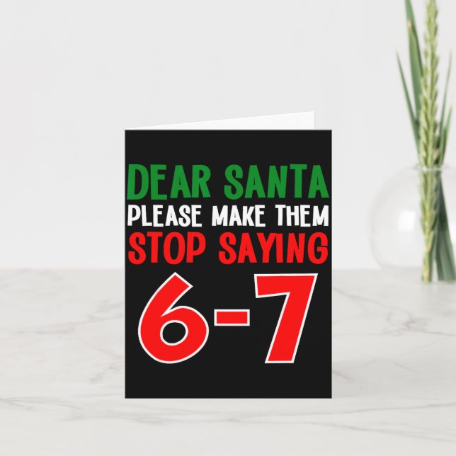 Dear Santa 67 Funny Christmas Six Seven 6-7 Meme M Card (Front)