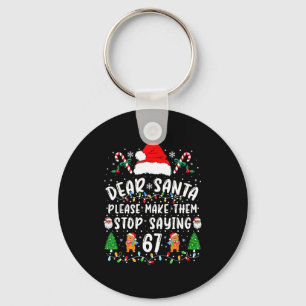 Dear Santa 67 Funny Christmas Six Seven 6-7 Meme M Key Ring