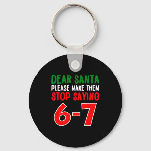 Dear Santa 67 Funny Christmas Six Seven 6-7 Meme M Key Ring