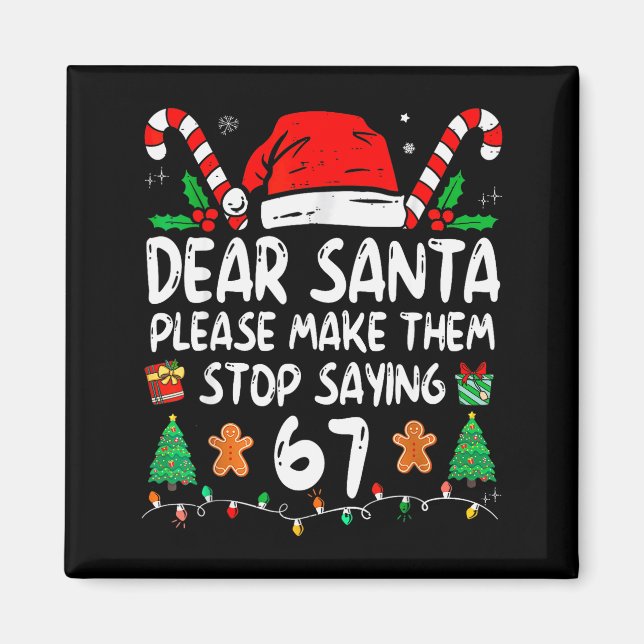 Dear Santa 67 Funny Christmas Six Seven 6-7 Meme M Magnet (Front)