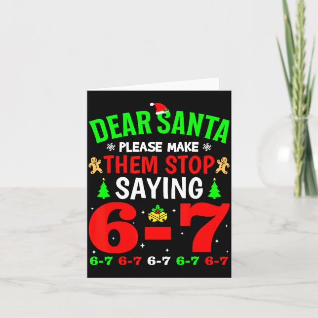Dear Santa 67 Funny Christmas Six Seven 6-7 Men Wo Card (Front)
