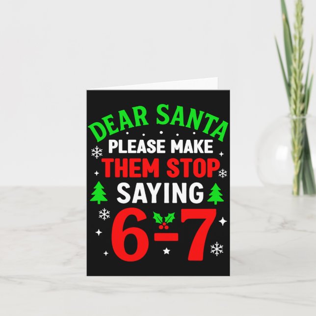Dear Santa 67 Funny Christmas Six Seven 6-7 Men Wo Card (Front)