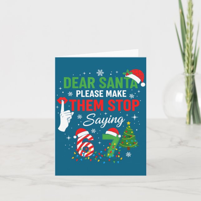 Dear Santa 67 Funny Christmas Six Seven Meme Men W Card (Front)