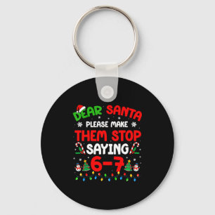 Dear Santa 67 Meme Funny Christmas Six Seven 6 7 M Key Ring