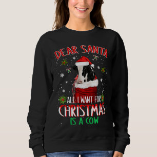 Dear Santa All I Want For Christmas Is A Cow Xmas Sweatshirt