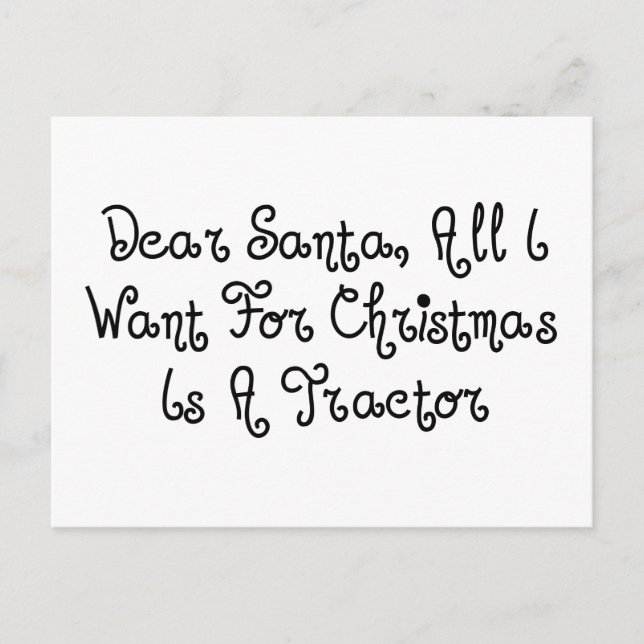 Dear Santa All I Want For Christmas Is A Tractor Holiday Postcard (Front)
