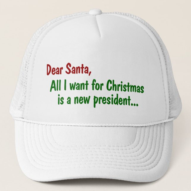 Dear Santa All I Want For Xmas Is A New President Trucker Hat (Front)