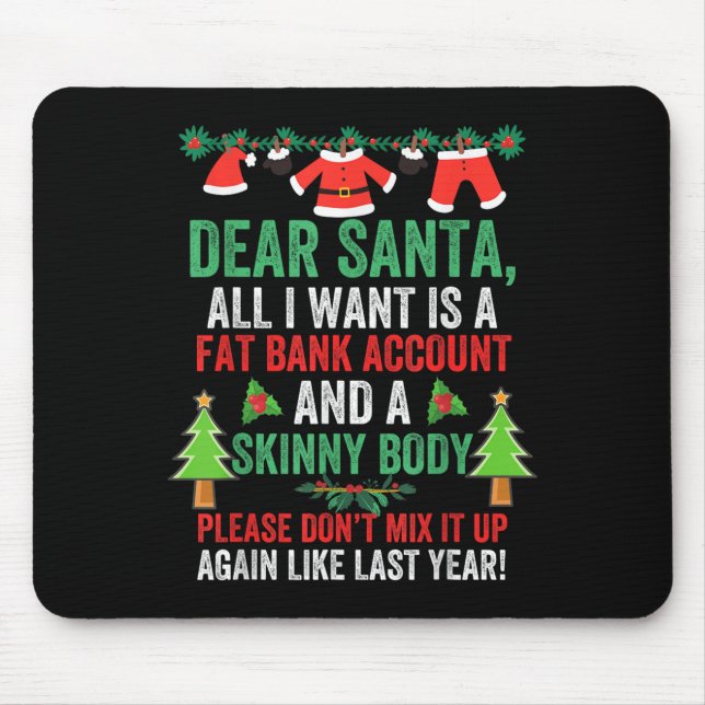 Dear Santa All I Want Is A Fat Bank Account And Sk Mouse Pad (Front)