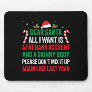 Dear Santa All I Want Is A Fat Nk Account And A Sk Mouse Pad