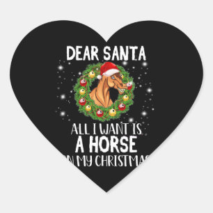 Dear Santa All I Want Is A Horse On Christmas Heart Sticker