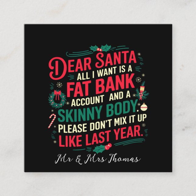 Dear Santa All I Want Is Fat Bank Account & Skinny Square Business Card (Front)