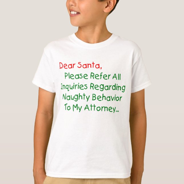 Dear Santa Attorney - Funny Christmas Letter T-Shirt (Front)
