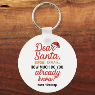 Dear Santa Before I Explain Funny Christmas Quote Key Ring