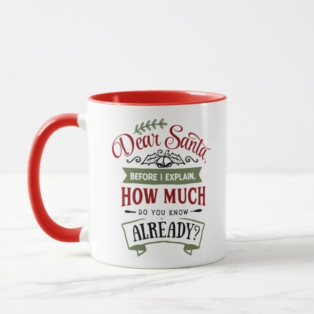 Dear Santa Before I Explain Funny Christmas Quote Mug (Left)
