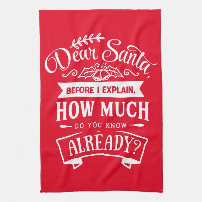Dear Santa Before I Explain Funny Christmas Quote Tea Towel (Vertical)