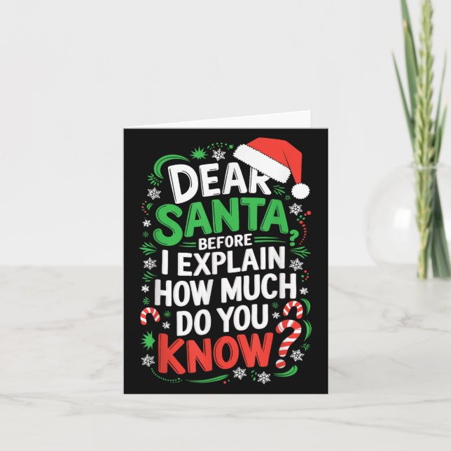 Dear Santa Before I Explain How Much Do You Know S Card (Front)