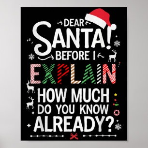Dear Santa Before I Explain How Much Do You Know X Poster