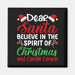Dear Santa Believe In Srit Of Xmas And Candy Canes Magnet