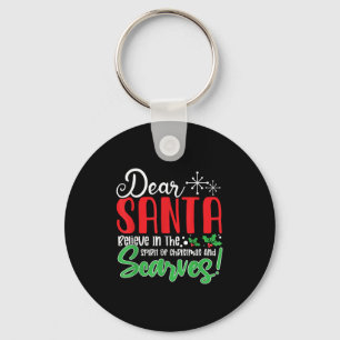 Dear Santa Believe In Srit Of Xmas And Ves! Christ Key Ring