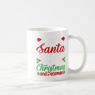 Dear Santa Believe In Srit Of Xmas Pyjamas Christm Coffee Mug