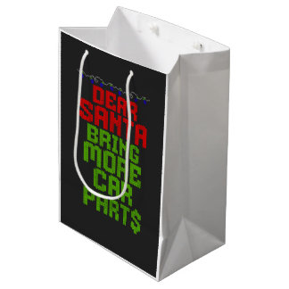 Dear Santa Bring More Car Parts Funny Christmas Medium Gift Bag